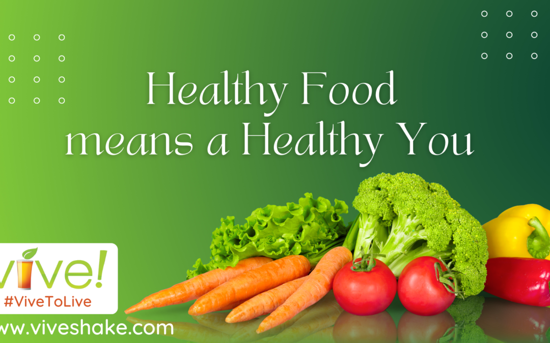 Healthy Food Means a Healthy You